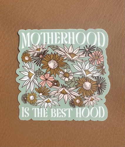 Motherhood is the Best Hood 3'' [Die-Cut Sticker]