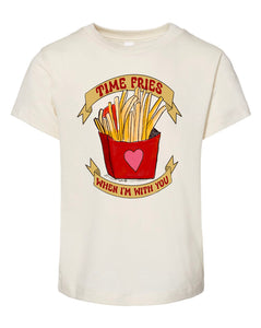Time Fries When I'm With You - Natural [Children's Tee]