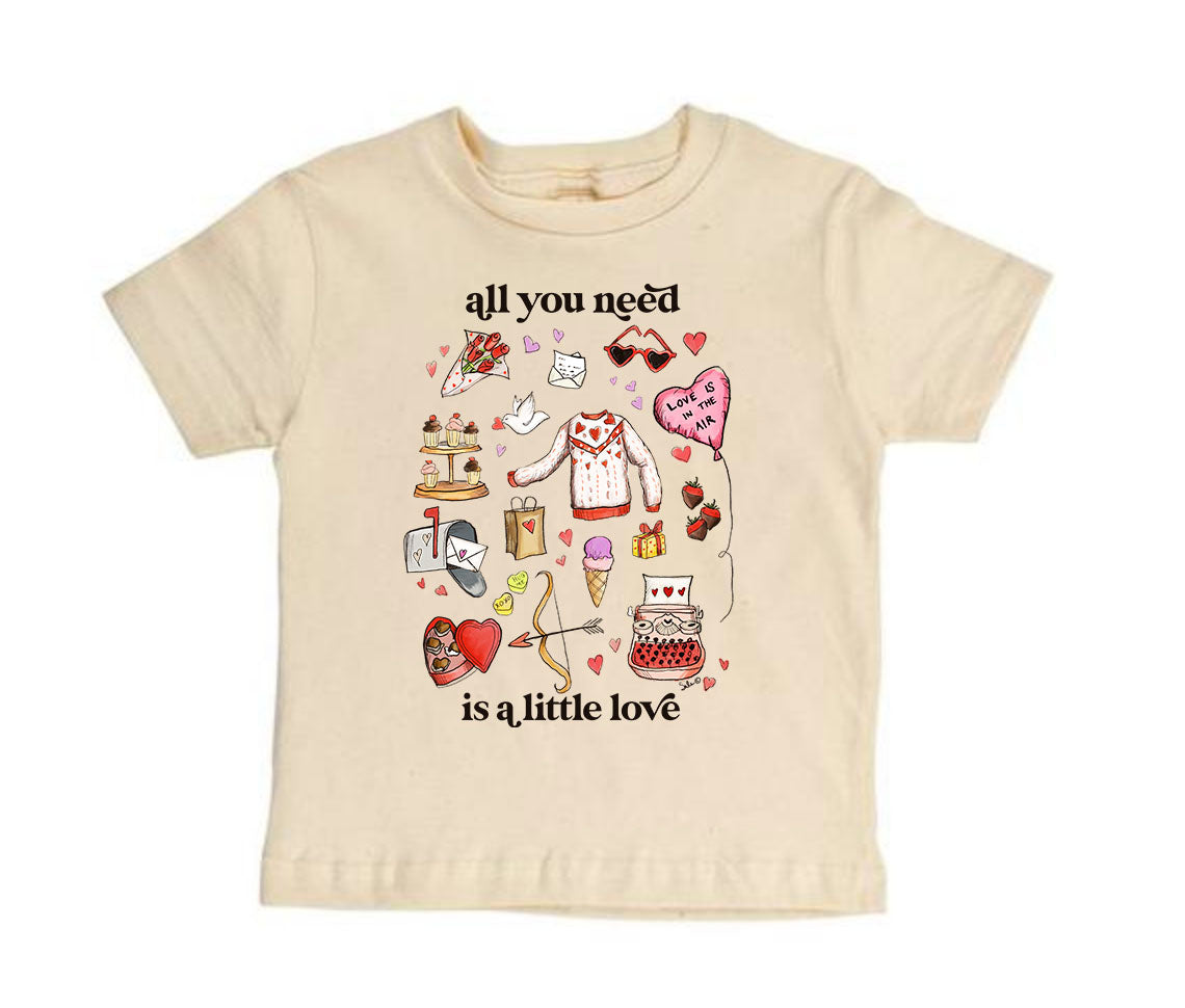All You Need is a little Love- Short Sleeved [Toddler Tee]
