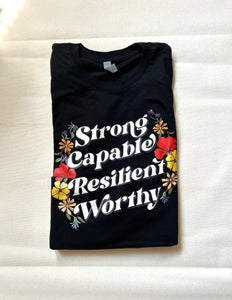 Strong Resilient Capable Worthy - Black [Unisex Tee] READY TO SHIP