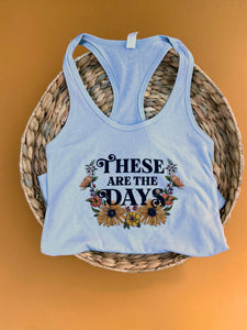 These are the Days - Racerback Ladies Tank Top - [Light Gray] READY TO SHIP