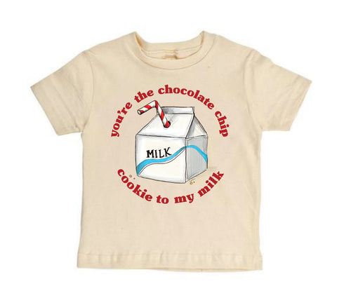 You're the Chocolate Chip Cookie to my Milk [Toddler Tee]