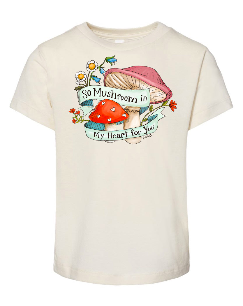 So Mushroom in my Heart for You - Natural [Children's Tee]