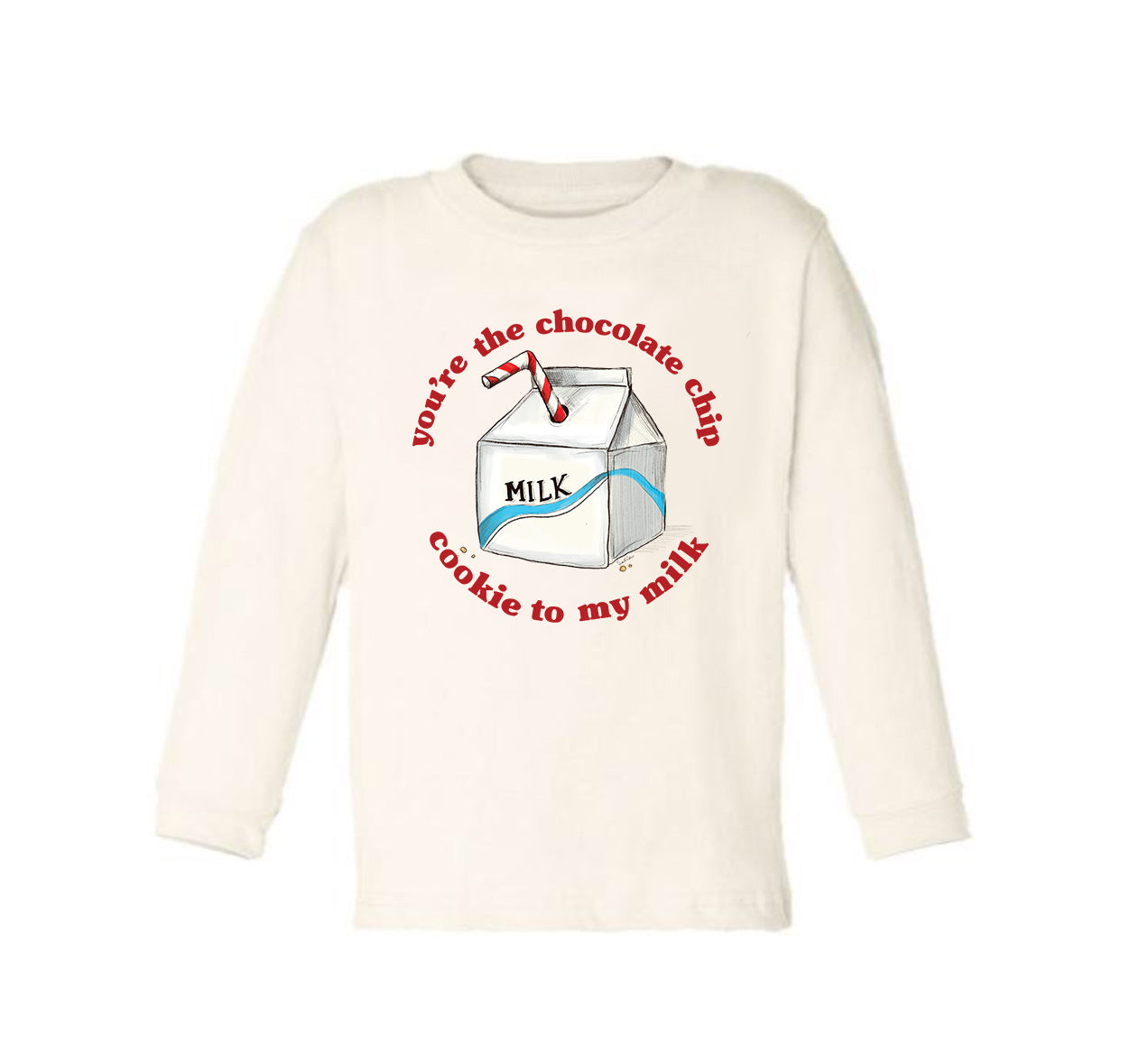 You're the Chocolate Chip Cookie to My Milk [Long Sleeved Toddler Tee]